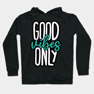 Good vibes only Hoodie